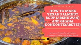 How To Make Tasty Vegan Palmnut Soup Abenkwan And Ghana KonkonteAbete3 Recipe [upl. by Ellehcsar641]