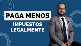 Paga Menos Impuestos Legalmente 5 Estrategias de Deducción Fiscal [upl. by Pergrim244]