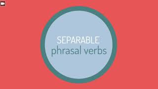 Separable Inseparable amp Always separated PHRASAL VERBS [upl. by Lazarus]