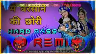 Main barsane ki chhori song dj remix hard bass VijayRanajaat Vijayranajaat [upl. by Yael]