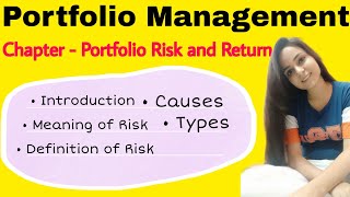 Portfolio risk and return  introduction  meaning amp definition of risk  causes amp types of risk [upl. by Heid]