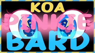 Koa  Pinkie Bard [upl. by Bjork]