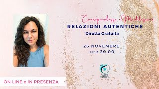 RELAZIONI AUTENTICHE  Masterclass con Meditazione [upl. by Ahsieuqal]