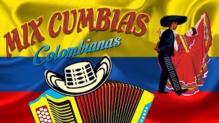 Mix Cumbias Colombianas  GRANDES CUMBIAS BAILABLES COLOMBIANAS [upl. by Melvyn]