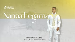 10 Narraa eegama  Solomon Alemu Volume 2 [upl. by Sidon213]