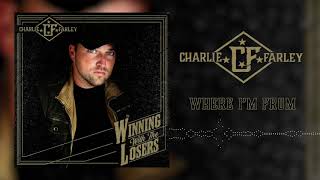 Charlie Farley  Where Im From Official Audio [upl. by Stokes]