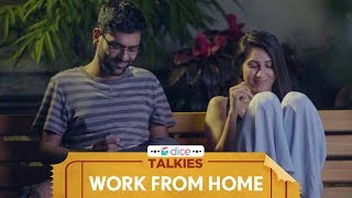 Dice Talkies  Work From Home  Ft Dhruv Sehgal and Kriti Vij [upl. by Creedon]