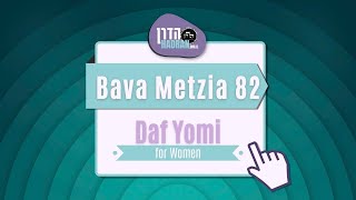 Bava Metzia 82  Daf Yomi Shiur with Rabbanit Michelle Farber [upl. by Ymia]