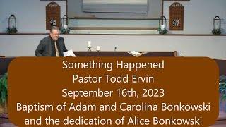 Something Happened  Pastor Todd Ervin  September 16th 2023  Baptism [upl. by El464]