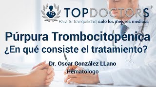 Púrpura trombocitopénica  ¿En qué consiste el tratamiento [upl. by Larue]