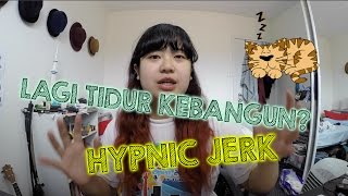 Weekly Video Tidur tibatiba kebangun  Hypnic Jerk [upl. by Mamie]