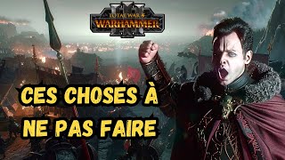 Ces choses à NE PAS FAIRE sur WARHAMMER 3 [upl. by Hugues]