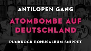 Antilopen Gang  Atombombe auf Deutschland Punkrock Bonusalbum Snippet [upl. by Dias]