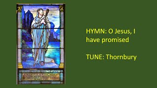 HYMN O Jesus I have promised to serve you to the end Thornbury [upl. by Gunthar728]