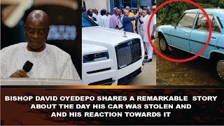 BISHOP DAVID OYEDEPO SHARES A REMARKABLE STORY OF HOW HIS CAR WAS STOLEN AND HIS REACTION [upl. by Fairbanks]