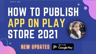 How to Publish App on Play Store 2022  Technic Dude [upl. by Pyle848]