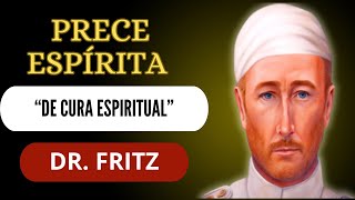 Prece Espírita  De Cura Espiritual Dr Fritz [upl. by Uria]