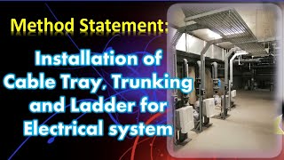 METHOD STATEMENT ON INSTALLATION OF CABLE TRAY TRUNKING AND LADDERS FOR ELECTRICAL AND ELV SYSTEM [upl. by Surad]