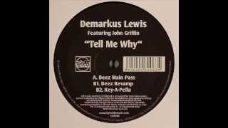 Demarkus Lewis Featuring John Griffin  Tell Me Why Deez Dub Digital Exclusive [upl. by Ssac]