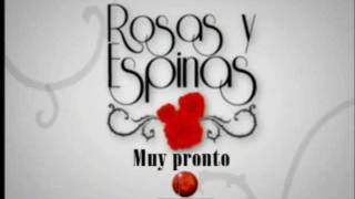 Rosas y Espinas muy pronto por Televen [upl. by Alyakcm531]