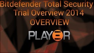 Bitdefender Total Security 2014 Trial Overview  Play3r [upl. by Imoan]