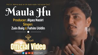 Maula Hu  Official Video  Recited by Zain Baig amp Faheem Uddin  A Production of ShaneTajalli [upl. by Ahsenod]