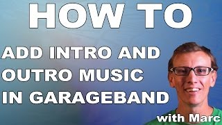 How to Add Intro and Outro Music in Garageband  Tutorial [upl. by Drain]