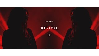 Echos  Revival Official Video [upl. by Aicre]