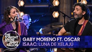 Gaby Moreno ft Oscar Isaac Luna de Xelajú  The Tonight Show Starring Jimmy Fallon [upl. by Merna]