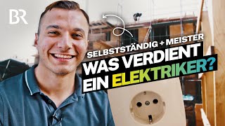 Meister und selbstständig mit der eigenen Firma Was verdient ein Elektriker  Lohnt sich das  BR [upl. by Novat]