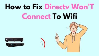 How to Fix Directv WonT Connect To Wifi [upl. by Anahsohs104]