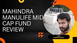 Mahindra Manulife Mid Cap Fund Review  Mahindra Manulife Mid Cap Direct Growth Review [upl. by Eiramanitsirhc280]