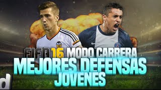 FIFA 16  MEJORES DEFENSAS JOVENES  Modo Carrera [upl. by Hendrick]