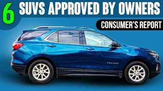 Top 6 SUVs Owners Would Buy Again Based on Consumer Reports [upl. by Luby]