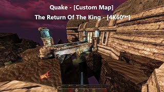 Quake  Map 034  The Return Of The King  Custom Map  4K60ᶠᵖˢ [upl. by Nevur]