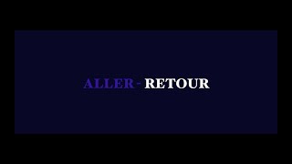 AllerRetour  Short Film [upl. by Hephzibah]