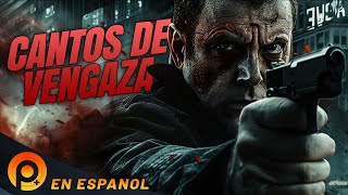 CANTOS DE VENGAZA  PELICULA ACCION EN ESPAÑOL LATINO  PELICULAS [upl. by Arahc]