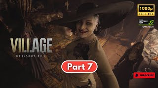 Resident Evil  Village  PC Gameplay Walkthrough  1080p Ultra Settings  No Commentary  Part  7 [upl. by Lougheed]