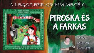 Piroska és a farkas A legszebb Grimm mesék  mesél Molnár Piroska [upl. by Aihsemek]