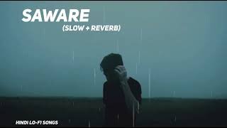 Saware Lofi Extended  Slowed  Reverb  Arijit Singh [upl. by Aneej]