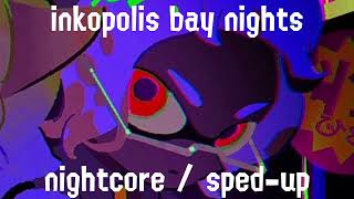 inkopolis bay nights  coralstar  nightcoresped up song  splatoon [upl. by Menides169]