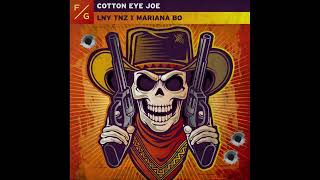 LNY TNZ amp Mariana BO – Cotton Eye Joe Extended Mix [upl. by Gowrie]