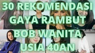 Rekomendasi Gaya Rambut Bob Wanita Usia 40an [upl. by Kyred]