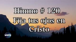 HA62  Himno 120  Fija tus ojos en Cristo [upl. by Kerri]