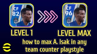 How to train players in efootball 2022 mobile  level up A Isak max in quick counter playstyle [upl. by Neda514]