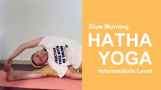 🌅 Slow Morning Hatha Yoga Practice  Intermediate Level 🧘‍♀️✨ [upl. by Illom366]