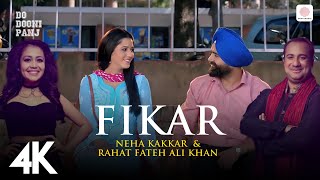 Fikar  4K Music Video  Rahat Fateh Ali Khan  Neha Kakkar  Badshah  Do Dooni Panj [upl. by Aneetak]