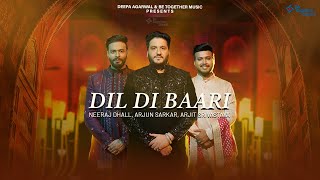 Dil Di Baari  Neeraj Dhall  Arjun Sarkar  Arjit Srivastava  Be Together Studio [upl. by Betthezel]