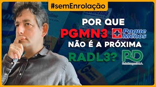 Por que Pague Menos PGMN3 não é a próxima Raia Drogasil RADL3 [upl. by Oinotnanauj]