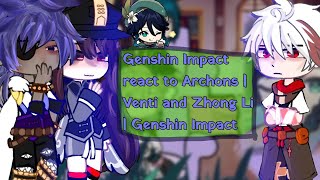 Genshin Impact react to Archons  Venti and Zhong Li  Genshin Impact [upl. by Latona]